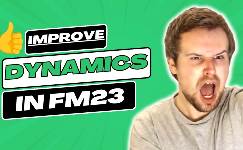 Tips to Improve Dynamics in Football Manager